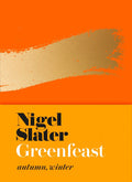 Nigel Slater Greenfeast Autumn, Winter