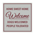 Signs ByLITA Square HOME SWEET HOME welcome dogs welcomed people tolerated Sign