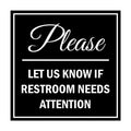 Signs ByLITA Square Please Let Us Know If Restroom Needs Attention Sign
