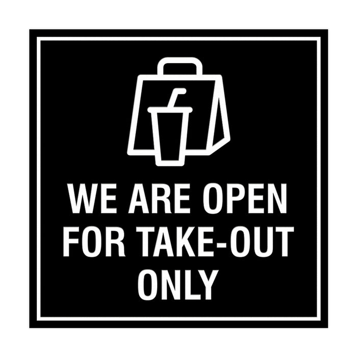 Signs ByLITA Square We Are Open For Take-Out Only Sign