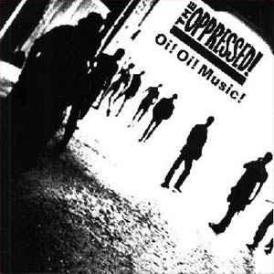The Oppressed - Oi! Oi! Music! LP